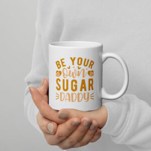 bela skodelica be your own sugar daddy